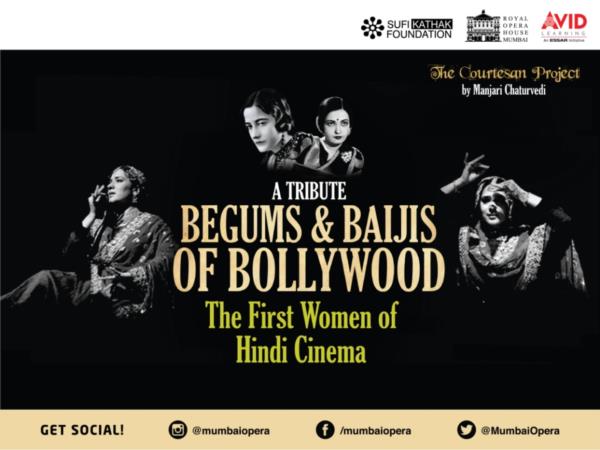 A Tribute to Begums and Baijis of Bollywood: The First Women of Hindi Cinema