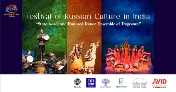 Festival of Russian Culture in India - State Academic Honored Dance Ensemble of Dagesta